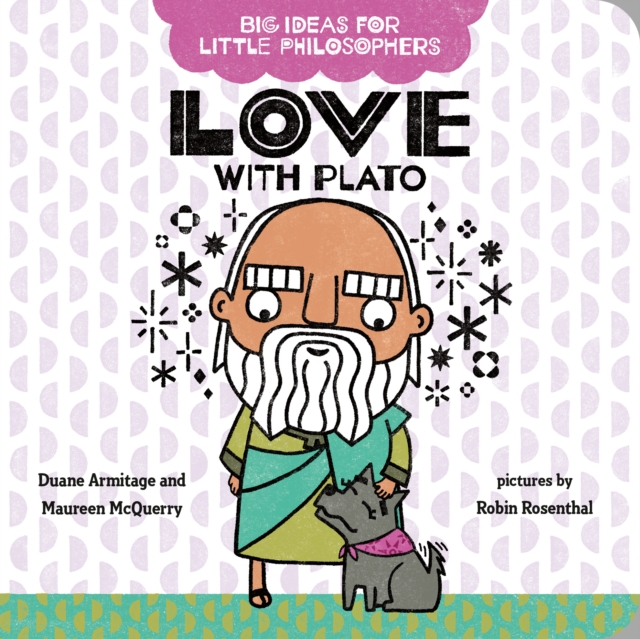 Big Ideas for Little Philosophers: Love with Plato, Board book Book