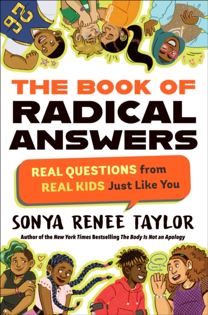 The Book of Radical Answers : Real Questions from Real Kids Just Like You, Paperback / softback Book