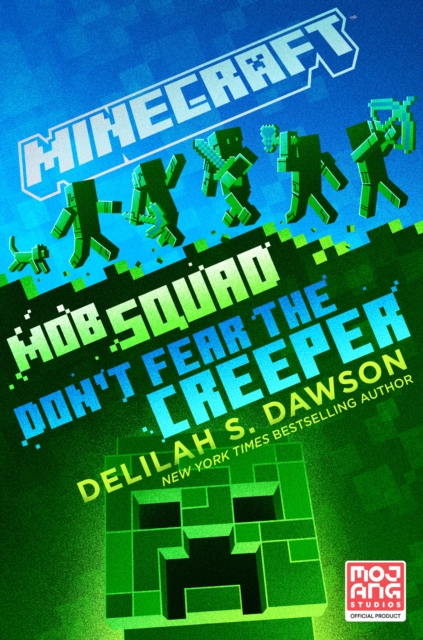 Minecraft: Mob Squad: Don't Fear the Creeper : An Official Minecraft Novel, Hardback Book