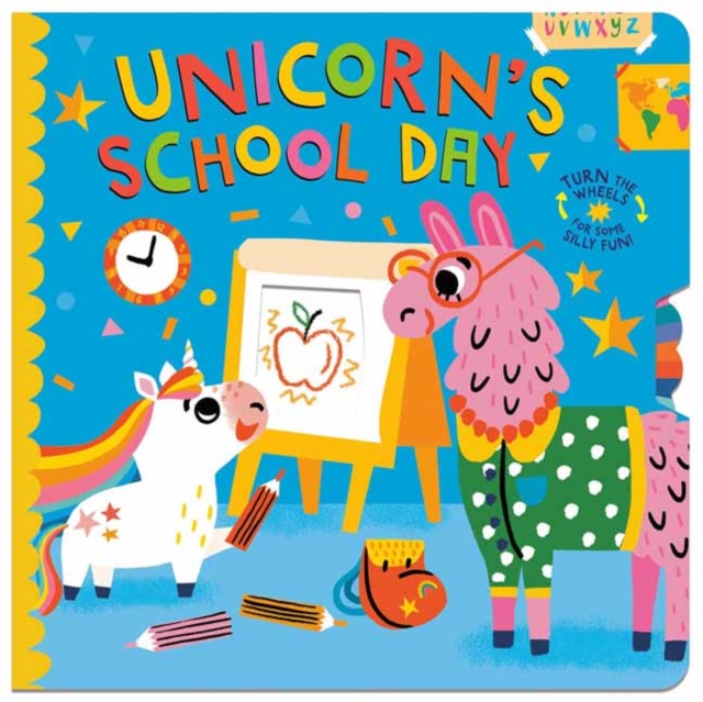 Unicorn's School Day : Turn the Wheels for Some Holiday Fun!, Board book Book