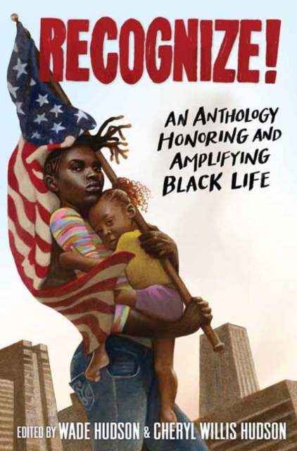 Recognize! : An Anthology Honoring and Amplifying Black Life, Hardback Book