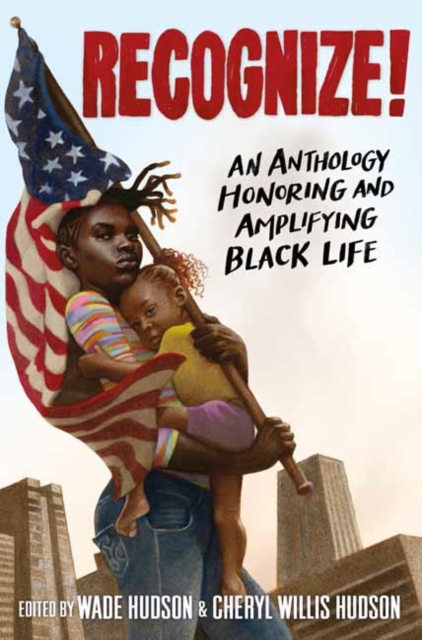 Recognize! : An Anthology Honoring and Amplifying Black Life, Paperback / softback Book
