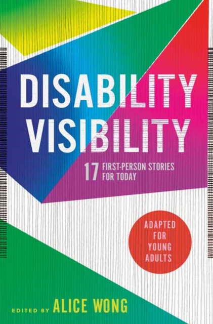Disability Visibility (Adapted for Young Adults) : 17 First-Person Stories for Today, Hardback Book