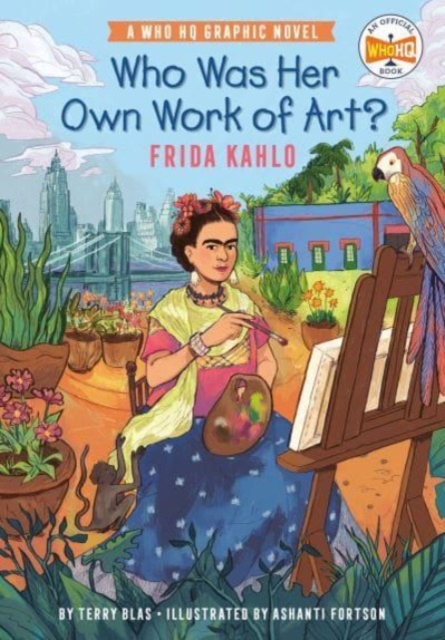 Who Was Her Own Work of Art?: Frida Kahlo : An Official Who HQ Graphic Novel, Paperback / softback Book