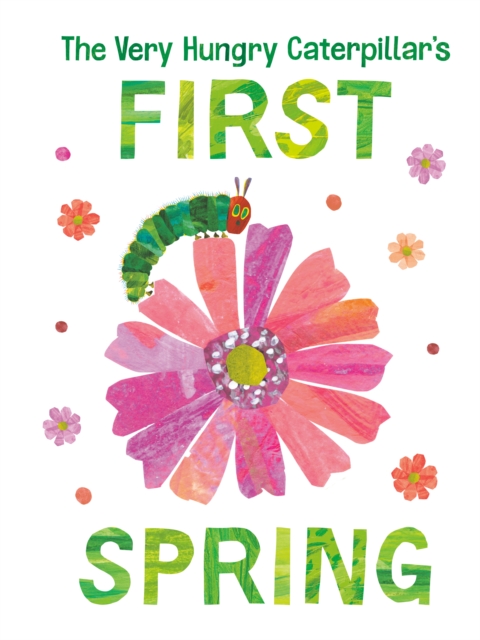 The Very Hungry Caterpillar's First Spring, Board book Book