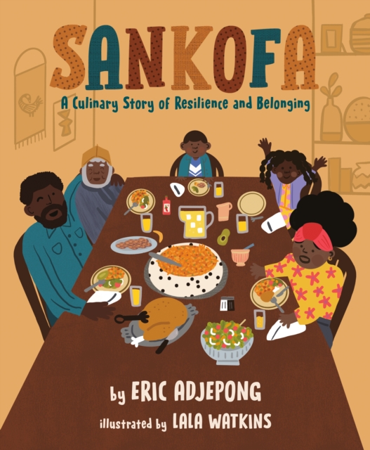 Sankofa : A Culinary Story of Resilience and Belonging, Hardback Book