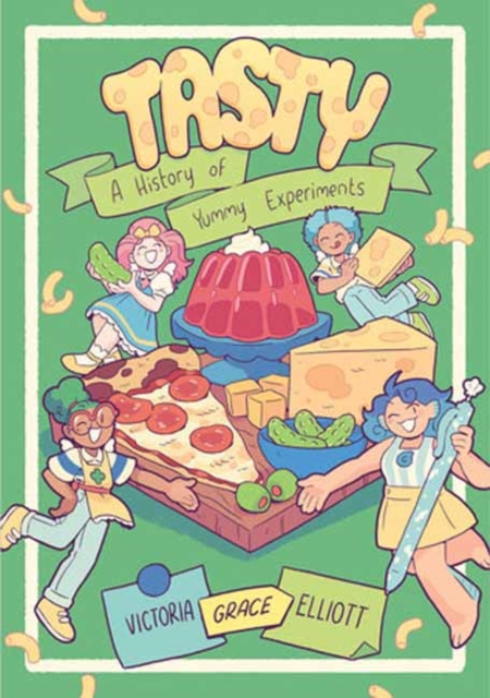 Tasty : A History of Yummy Experiments (A Graphic Novel), Paperback / softback Book