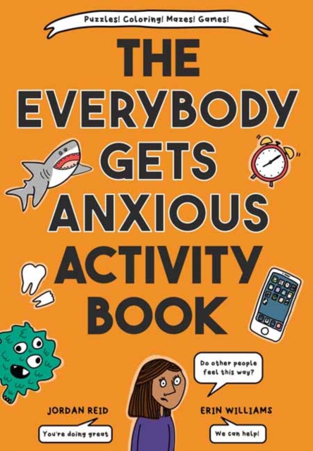 The Everybody Gets Anxious Activity Book For Kids, Paperback / softback Book