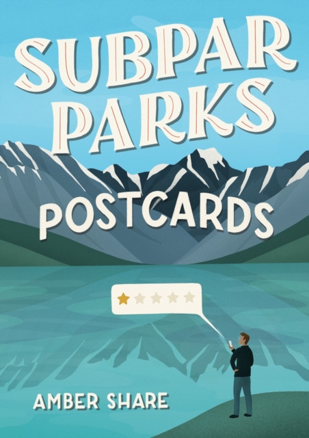 Subpar Parks Postcards : Celebrating America's Most Extraordinary National Parks and Their Least Impressed Visitors, Cards Book