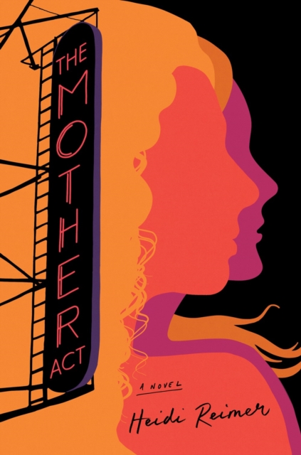 The Mother Act : A Novel, Hardback Book