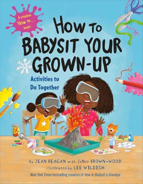 How to Babysit Your Grown Up: Activities to Do Together, Hardback Book