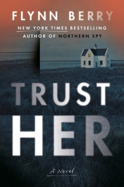 Trust Her : A Novel, Hardback Book