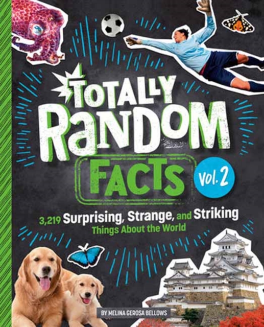 Totally Random Facts Volume 2 : 3,219 Surprising, Strange, and Striking Things About the World, Hardback Book