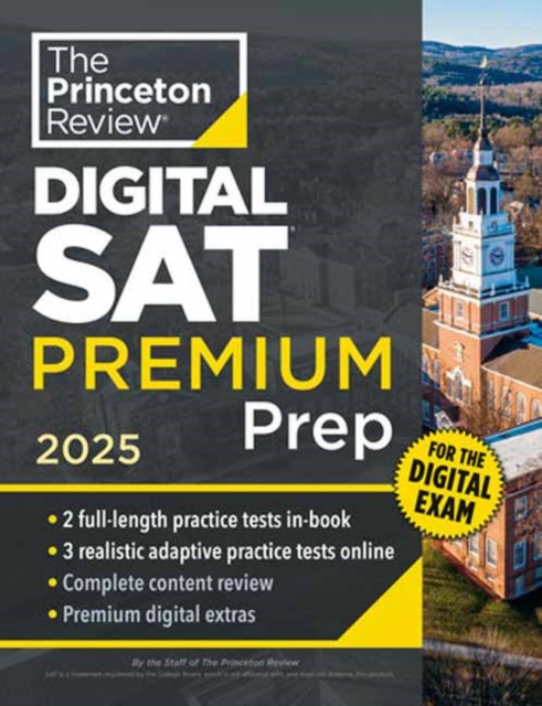 Princeton Review Digital SAT Premium Prep, 2025 : 5 Full-Length Practice Tests (2 in Book + 3 Adaptive Tests Online) + Online Flashcards + Review & Tools, Paperback / softback Book