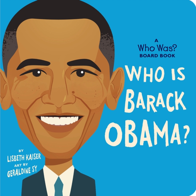 Who Is Barack Obama?: A Who Was? Board Book, Board book Book