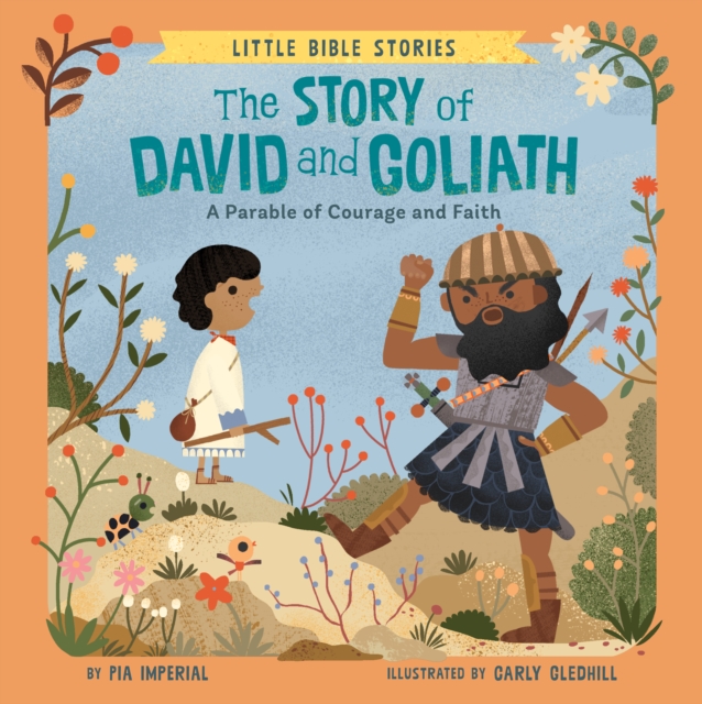 The Story of David and Goliath : A Parable of Courage and Faith, Board book Book