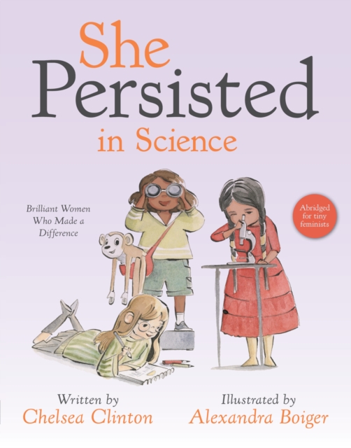 She Persisted in Science : Brilliant Women Who Made a Difference, Board book Book