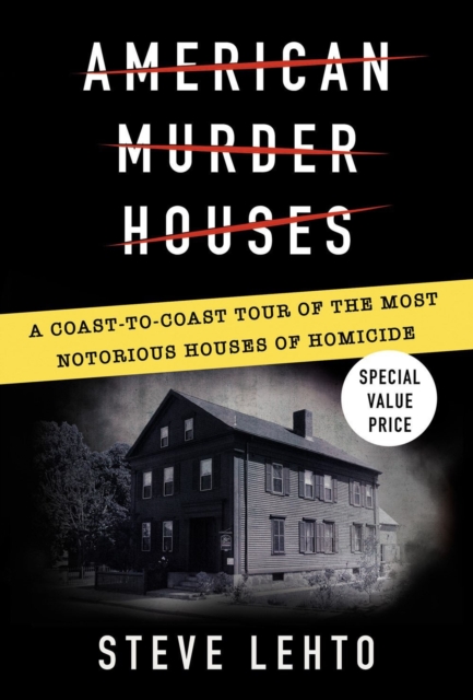American Murder Houses : A Coast-to-Coast Tour of the Most Notorious Houses of Homicide, Paperback / softback Book