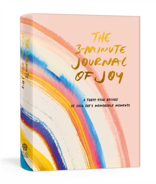 The 3-Minute Journal of Joy : A Three-Year Record of Each Day's Memorable Moments, Paperback / softback Book