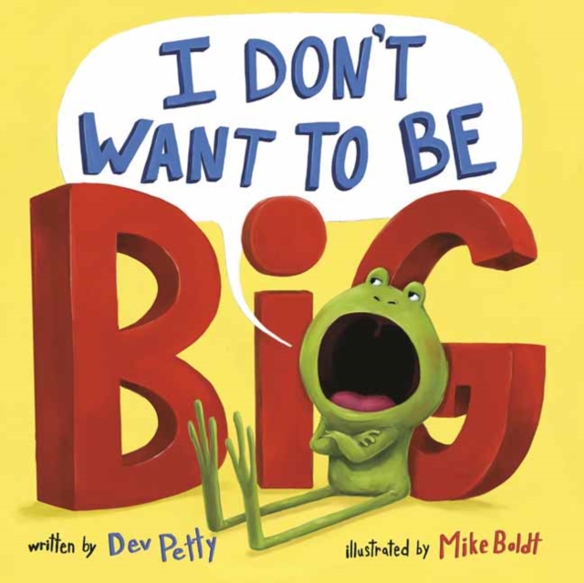 I Don't Want to Be Big, Paperback / softback Book