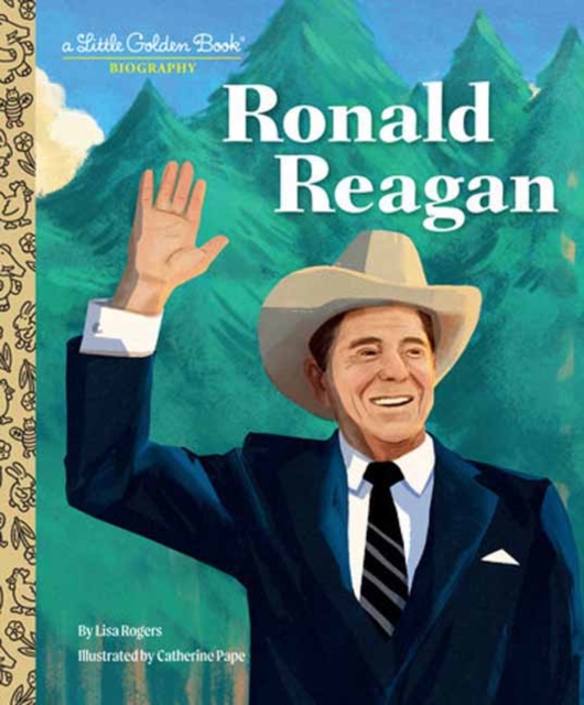 Ronald Reagan: A Little Golden Book Biography, Hardback Book