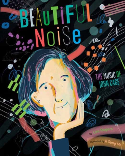 Beautiful Noise : The Music of John Cage, Hardback Book