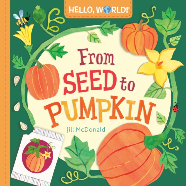 Hello, World! From Seed to Pumpkin, Board book Book