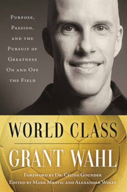 World Class : The Life and Work of Grant Wahl, Hardback Book