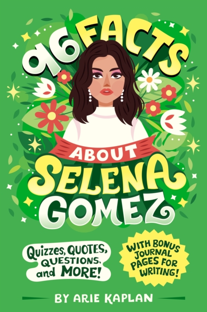 96 Facts About Selena Gomez : Quizzes, Quotes, Questions, and More! With Bonus Journal Pages for Writing!, Paperback / softback Book