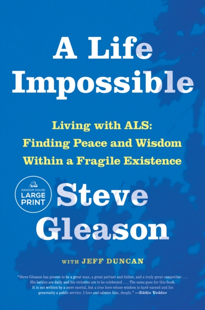 A Life Impossible : Living with ALS: Finding Peace and Wisdom Within a Fragile Existence, Paperback / softback Book