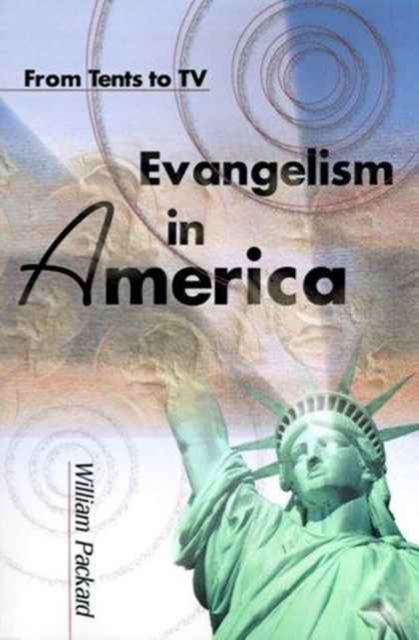 Evangelism in America : From Tents to TV, Paperback / softback Book