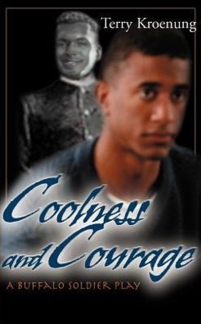 Coolness and Courage : A Buffalo Soldier Play, Paperback / softback Book