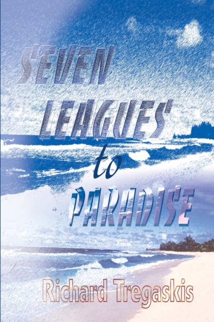 Seven Leagues to Paradise, Paperback / softback Book