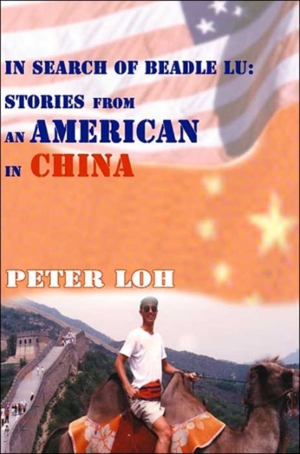 In Search of Beadle Lu : Stories from an American in China, Paperback / softback Book