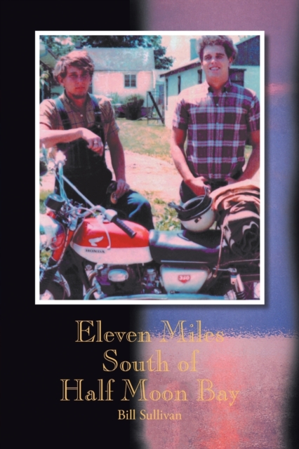 Eleven Miles South of Half Moon Bay, Paperback / softback Book