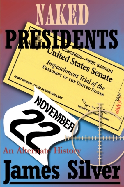 Naked Presidents : A Alternate History, Paperback / softback Book