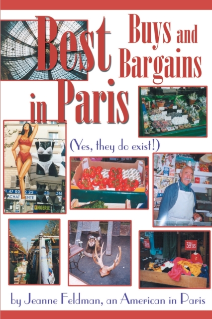 Best Buys and Bargains in Paris : (Yes, They Do Exist!), Paperback / softback Book