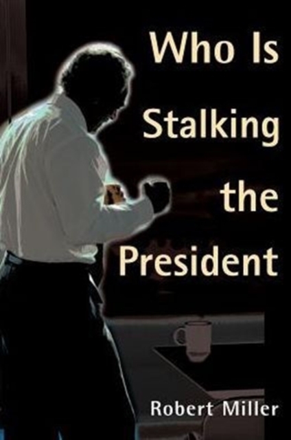 Who is Stalking the President, Paperback / softback Book