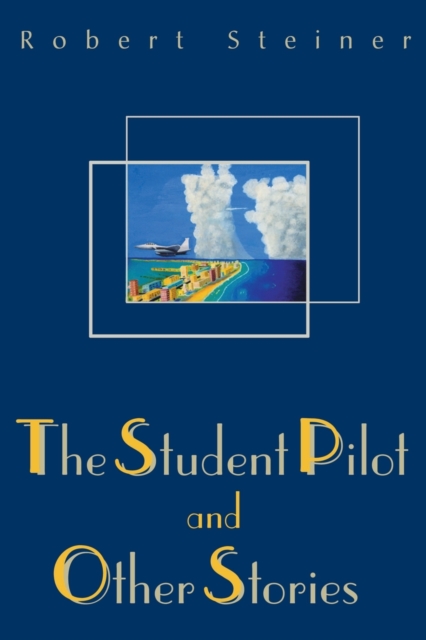 The Student Pilot and Other Stories, Paperback / softback Book