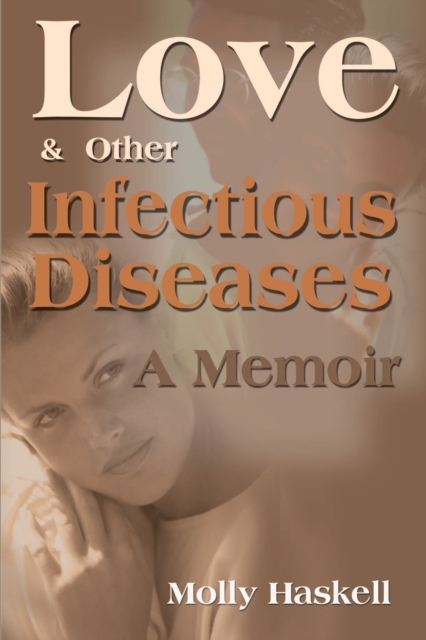 Love and Other Infectious Diseases : A Memoir, Paperback / softback Book