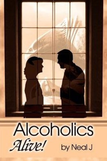 Alcoholics Alive!, Paperback / softback Book