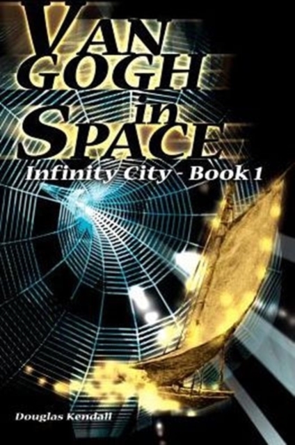 Van Gogh in Space : Infinity City-Book 1, Paperback / softback Book