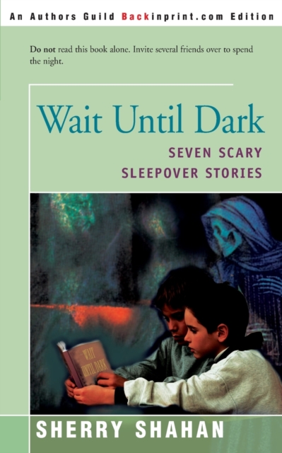 Wait Until Dark : Seven Scary Sleepover Stories, Paperback / softback Book