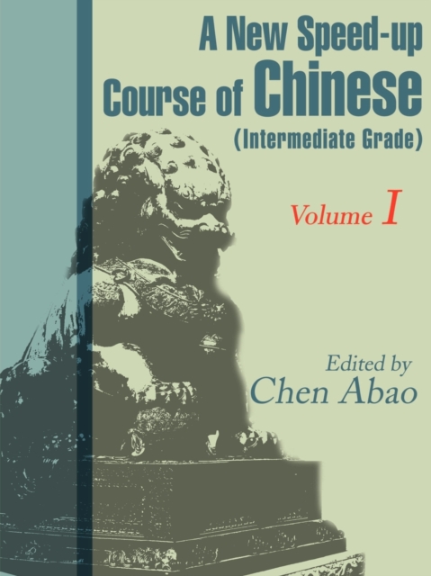 A New Speed-Up Course in Chinese (Intermediate Grade) : Volume 1, Paperback / softback Book