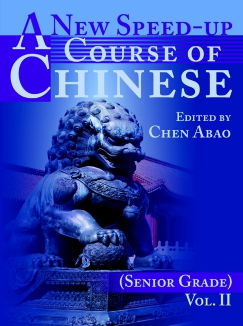 A New Speed-Up Course of Chinese (Senior Grade) : Volume II, Paperback / softback Book
