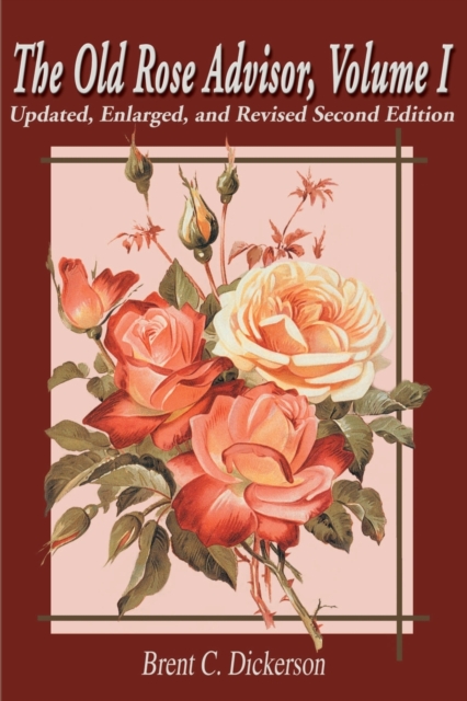 The Old Rose Advisor : Volume 1, Paperback / softback Book