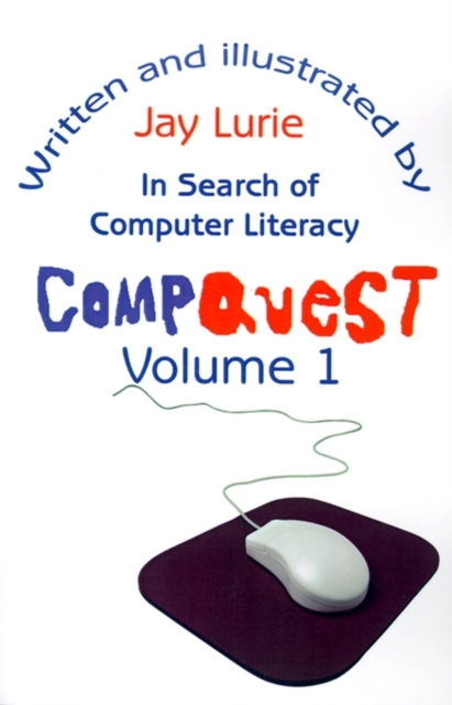 Compquest Volume 1 : In Search of Computer Literacy, Paperback / softback Book