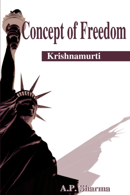 Concept of Freedom : Krishnamurti, Paperback / softback Book