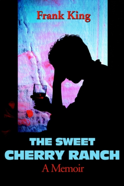 The Sweet Cherry Ranch : A Memoir, Paperback / softback Book