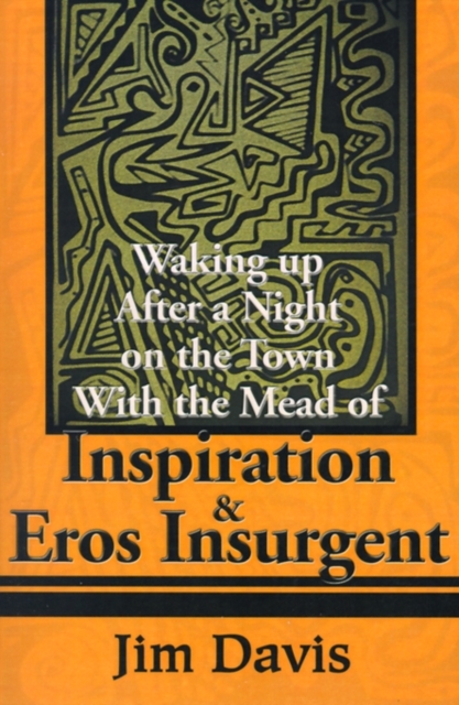 Waking Up After a Night on the Town with the Mead of Inspiration & Eros Insurgent, Paperback / softback Book
